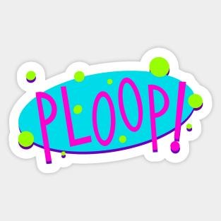 PLOOP! Sticker